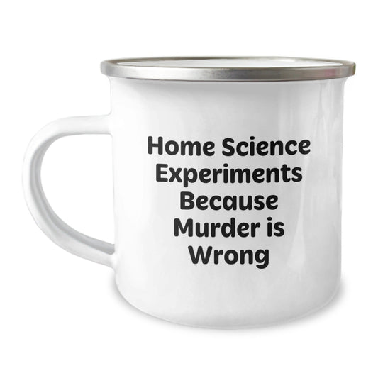 Home Science Experiments Enthusiasts Gifts, Funny Quote, 12 oz Stainless Steel Camping Mug for Graduation - The Buy Boom