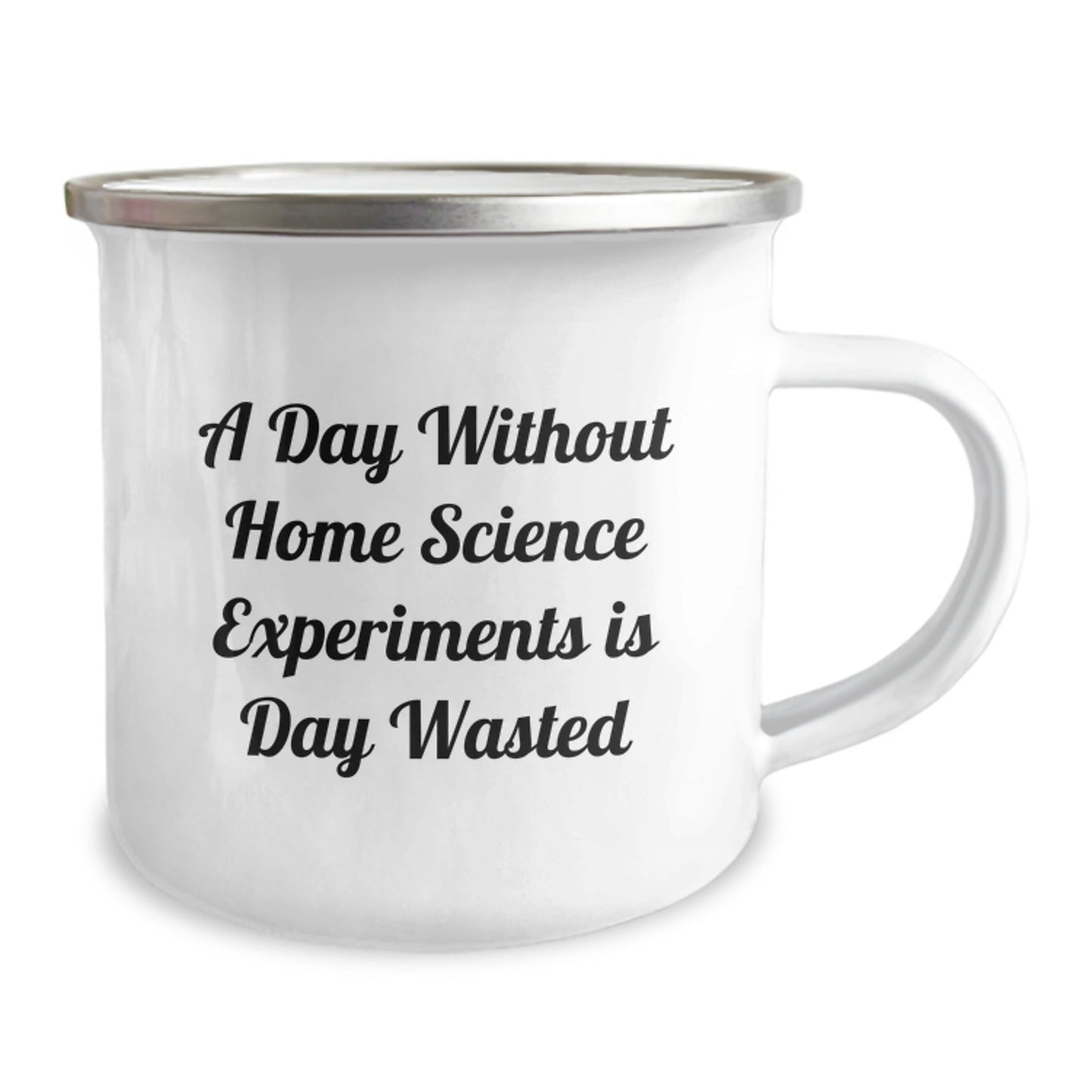 Home Science Experiments Enthusiasts Love This Camping Mug, Gifts from Friends for Home Science Experiments, 'A Day Without Home Science Experiments Is Day Wasted' Quote, Unique Birthday Unique Gifts - The Buy Boom