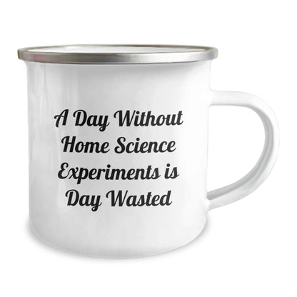 Home Science Experiments Enthusiasts Love This Camping Mug, Gifts from Friends for Home Science Experiments, 'A Day Without Home Science Experiments Is Day Wasted' Quote, Unique Birthday Unique Gifts - The Buy Boom
