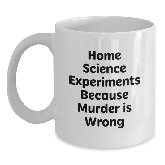 Home Science Experiments Fun Gifts from Friends for Home Science Experiments Graduation, Funny White Coffee Mug - Home Science Experiments Gifts, Gifts for Home Science Experiments - The Buy Boom