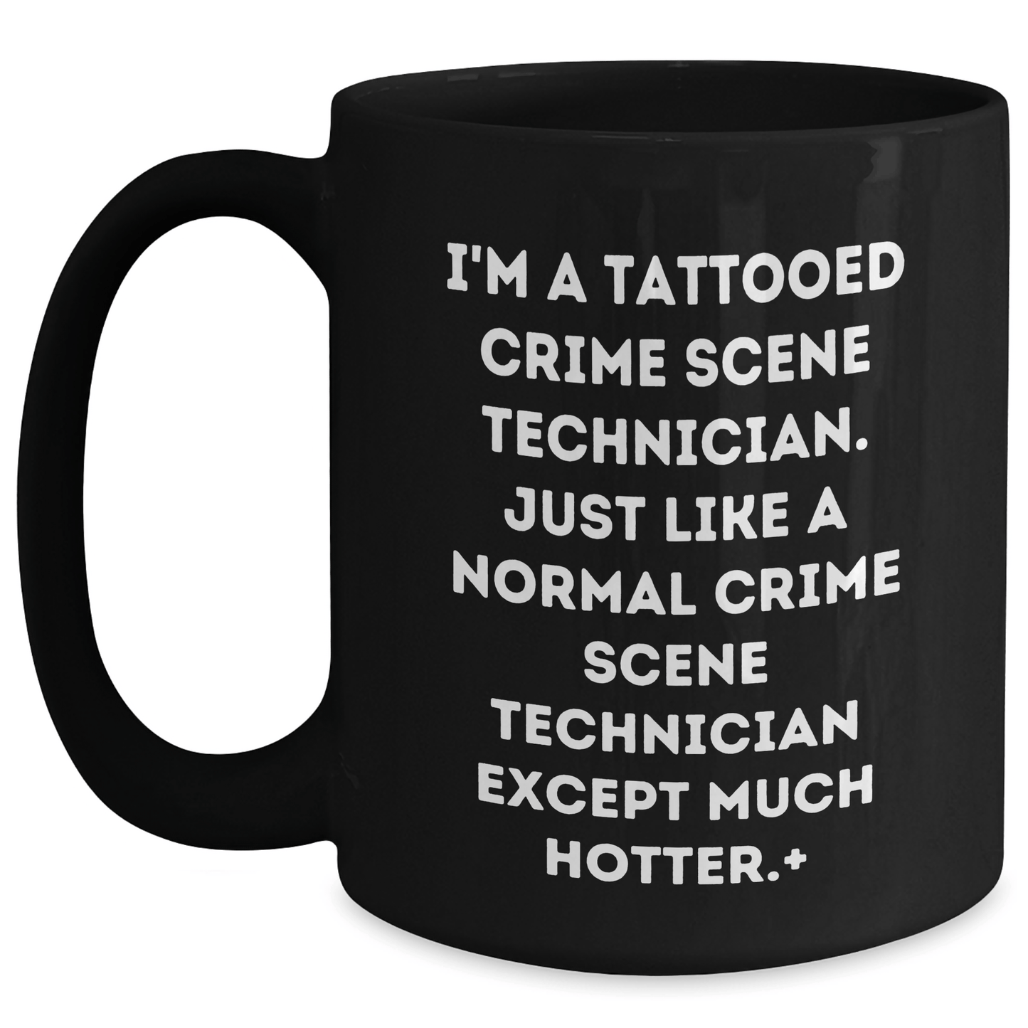 Hot Crime Scene Technician Gifts for Him from Friends - Funny Tattooed Crime Scene Technician Quote on Black Coffee Mug for Men Graduation - The Buy Boom