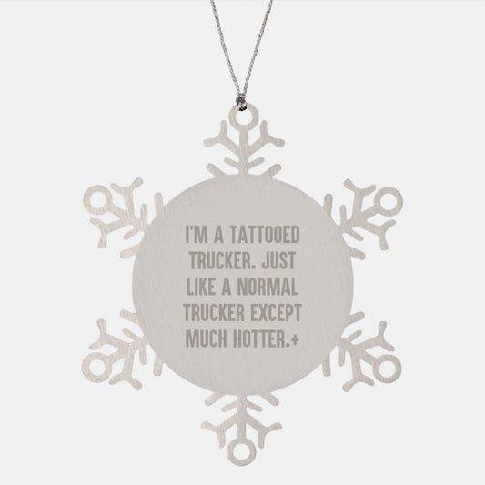 Hot Trucker Gifts, I'm A Tattooed Trucker, Snowflake Ornament, Premium Stainless Steel, Christmas Unique Gifts from Men to Trucker Friends - The Buy Boom