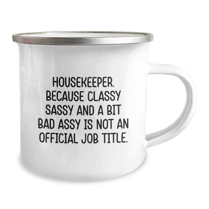 Housekeeper Classy Sassy Gifts from Men to Women Friends - Funny Camping Mug for Christmas Unique Presents - The Buy Boom