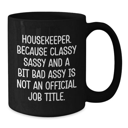 Housekeeper Gifts, Funny Quotes, Black Coffee Mug, Gifts from Men, Women, Friends, Coworkers to Housekeeper, Christmas Unique Gifts - The Buy Boom