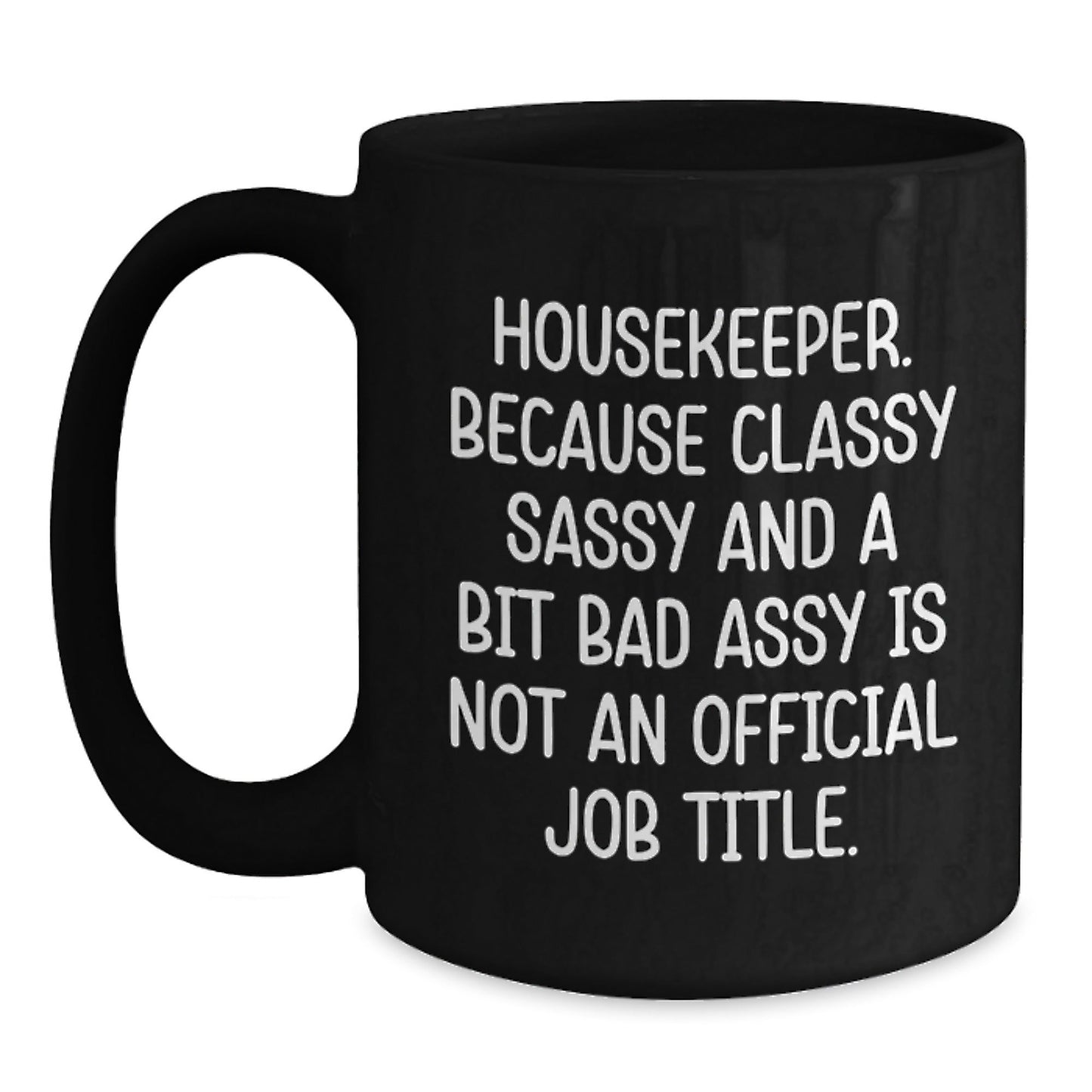 Housekeeper Gifts, Funny Quotes, Black Coffee Mug, Gifts from Men, Women, Friends, Coworkers to Housekeeper, Christmas Unique Gifts - The Buy Boom