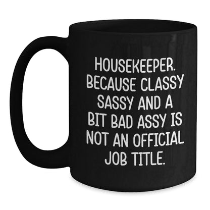 Housekeeper Gifts, Funny Quotes, Black Coffee Mug, Gifts from Men, Women, Friends, Coworkers to Housekeeper, Christmas Unique Gifts - The Buy Boom