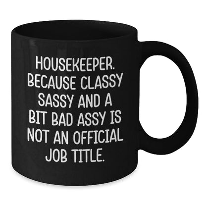 Housekeeper Gifts, Funny Quotes, Black Coffee Mug, Gifts from Men, Women, Friends, Coworkers to Housekeeper, Christmas Unique Gifts - The Buy Boom