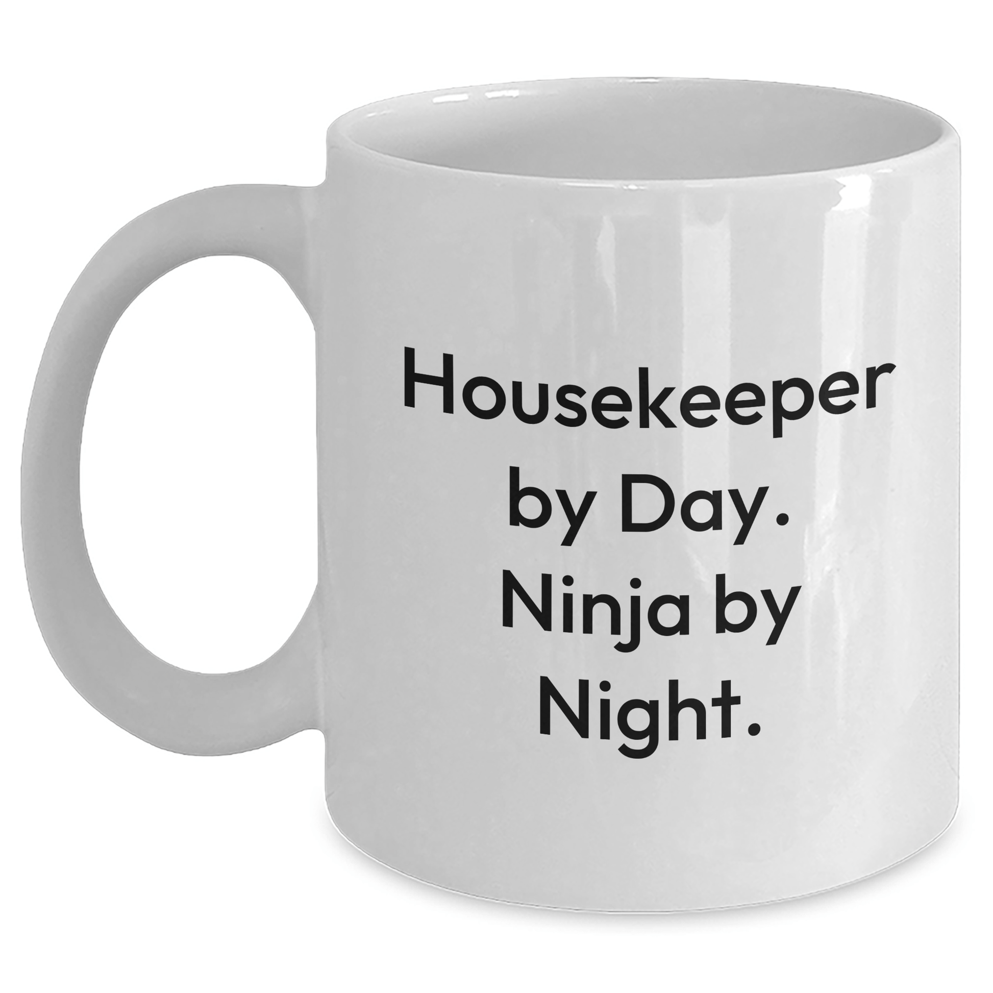 Housekeeper Humor White Coffee Mug, Funny Ninja Quote Gifts from Friends for Men, Unique Father's Day Unique Gifts for Housekeeper - The Buy Boom