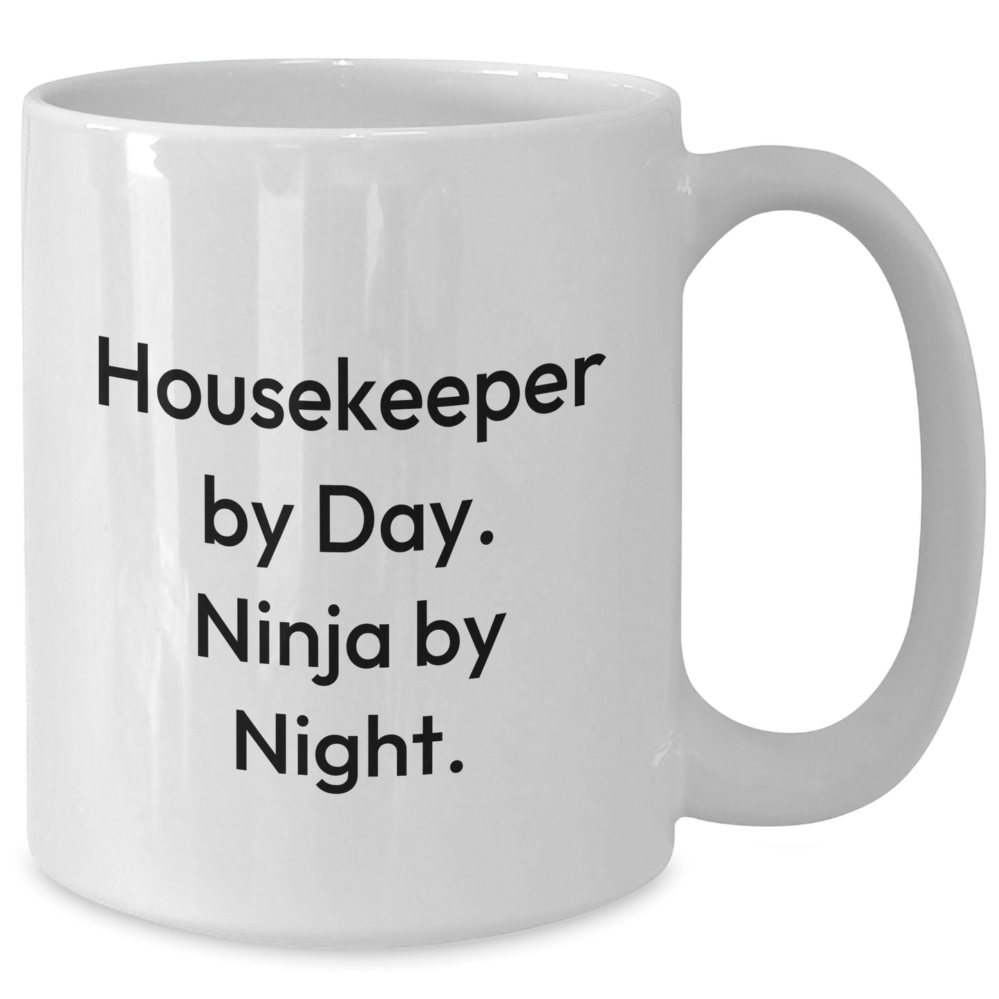 Housekeeper Humor White Coffee Mug, Funny Ninja Quote Gifts from Friends for Men, Unique Father's Day Unique Gifts for Housekeeper - The Buy Boom