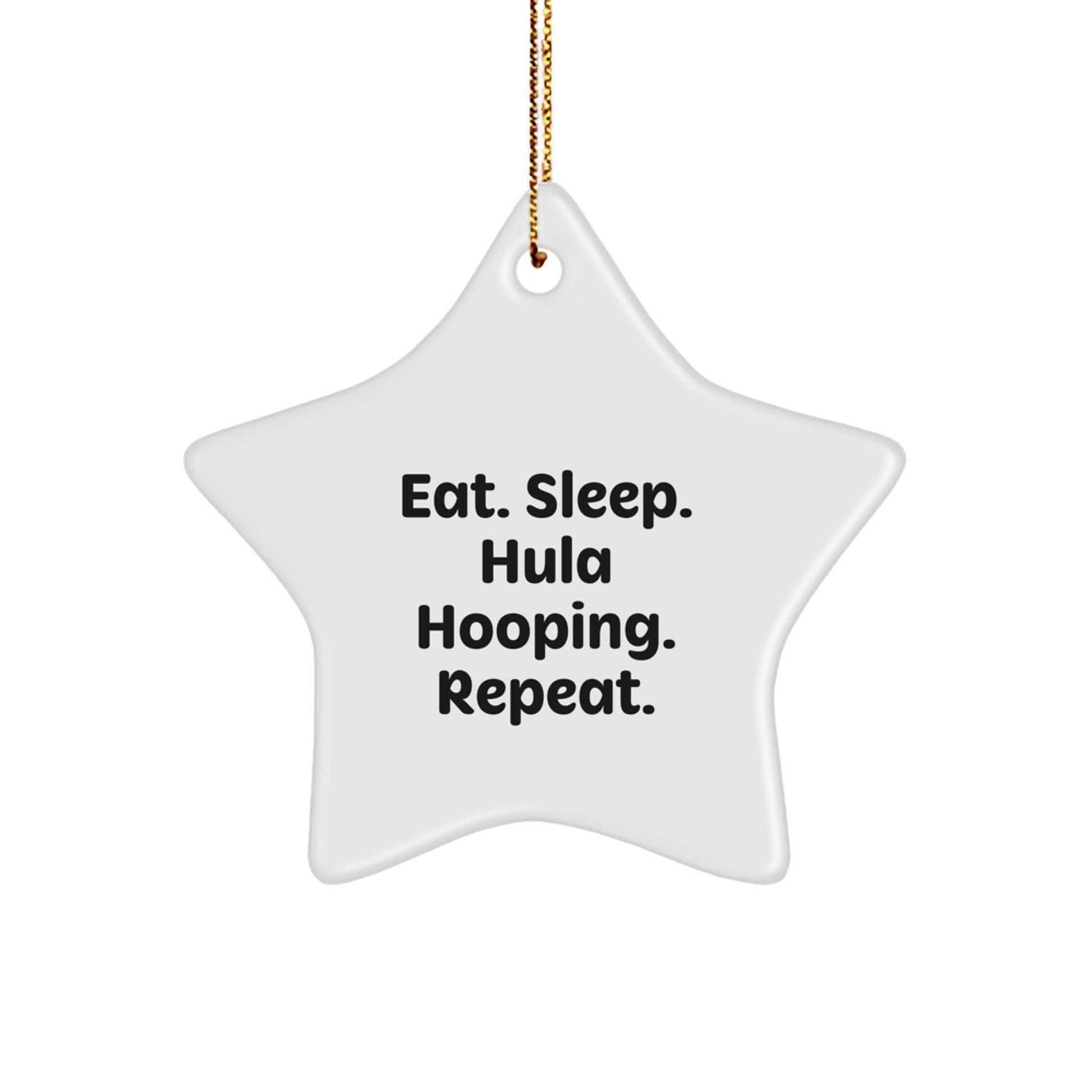 Hula Hooping Star Ornament, Eat. Sleep. Hula Hooping. Repeat., Funny Gifts for Women, Men, Friends, Family, Christmas Unique Hula Hooping Accessories - The Buy Boom