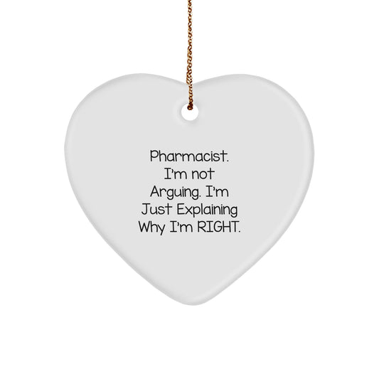 Humorous Pharmacist Gifts from Friends, Gifts for Christmas Unique Heart Ornament, Pharmacist I'm Not Arguing I'm Just Explaining Why I'm Right - The Buy Boom