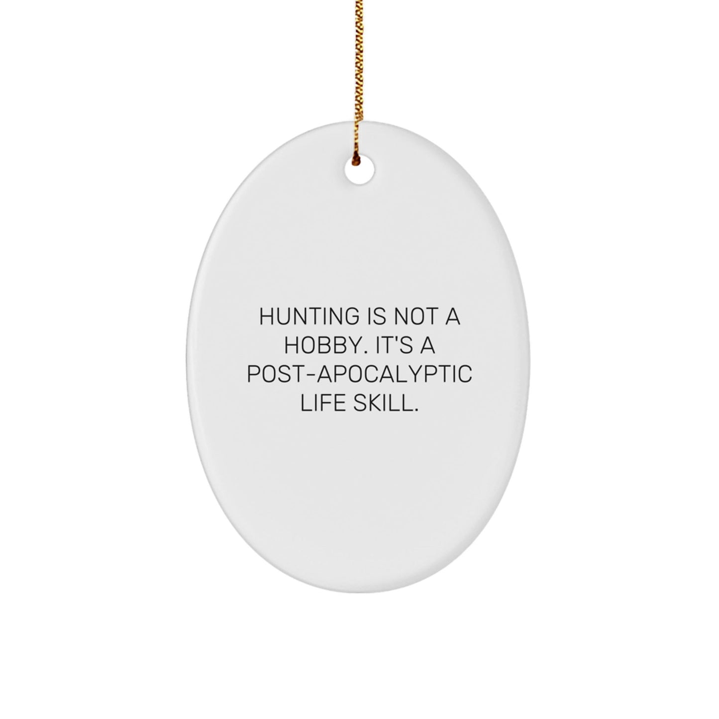 Hunting Gifts from Friends for Men - Oval Ornament with Funny Quote - Christmas Unique - The Buy Boom