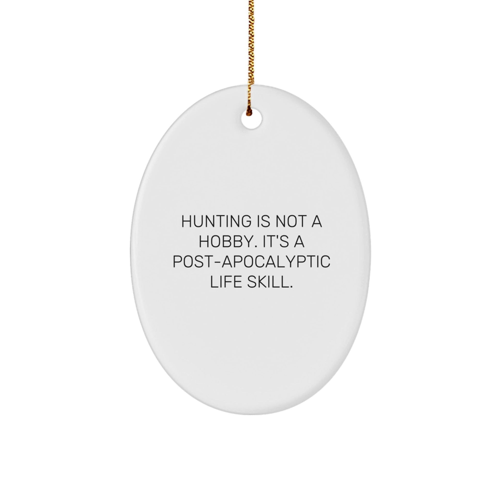 Hunting Gifts from Friends for Men - Oval Ornament with Funny Quote - Christmas Unique - The Buy Boom