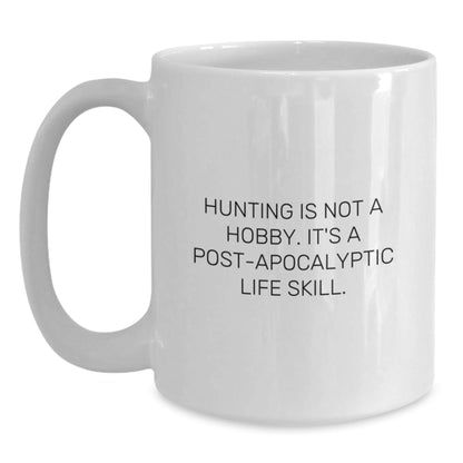Hunting Is Not Just a Hobby Gifts for Men, 'Funny' Quote on White Coffee Mug, 11oz or 15oz Capacity, Ceramic, Microwave, and Dishwasher Safe, Gifts from Dad to Son - The Buy Boom