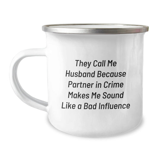 Husband Camping Mug, Funny Quote Gifts for Him, Birthday Unique Gifts from Family, Friends, or Coworkers, 'They Call Me Husband Because Partner In Crime Makes Me Sound Like A Bad Influence' - The Buy Boom