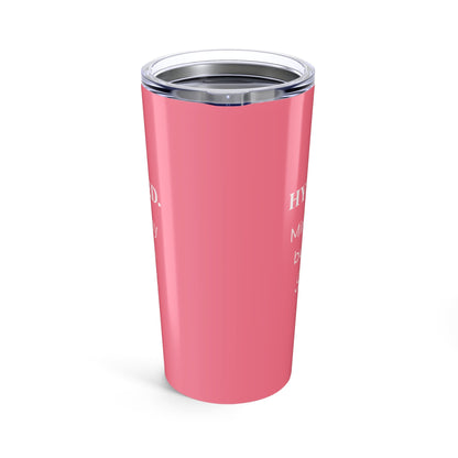 Hydrated. Minded My Business. Thrived. – 20oz Motivational Tumbler for Women - The Buy Boom