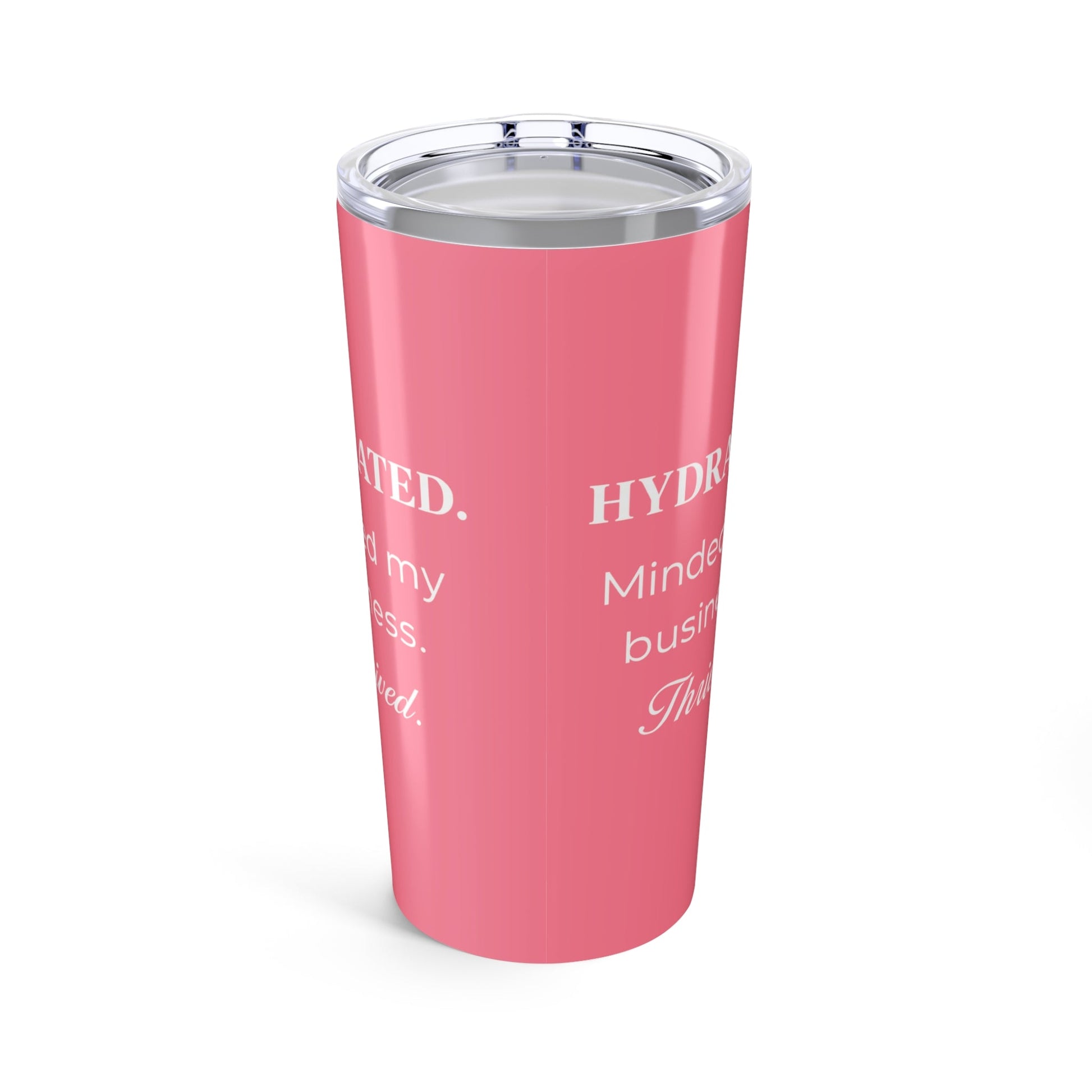 Hydrated. Minded My Business. Thrived. – 20oz Motivational Tumbler for Women - The Buy Boom