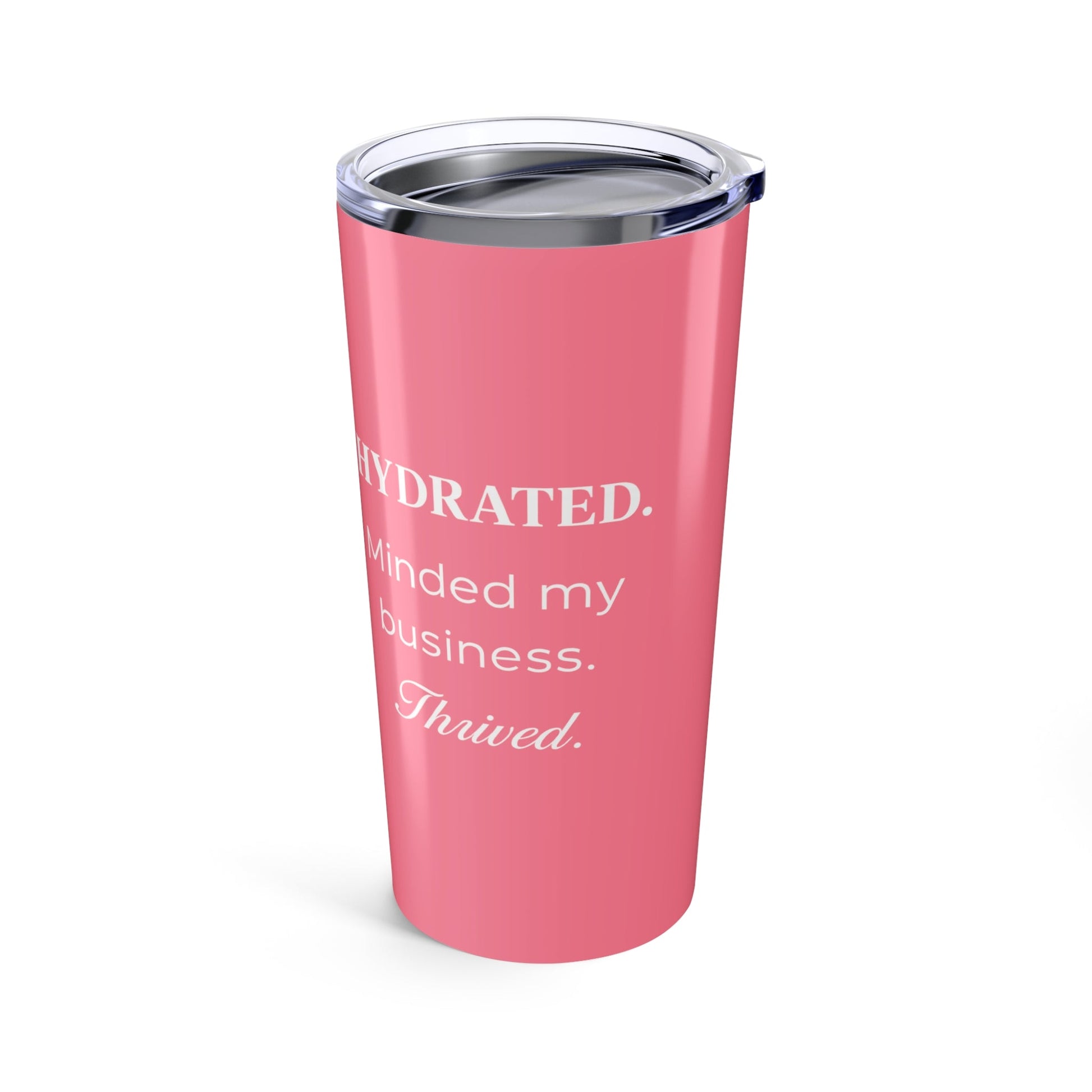 Hydrated. Minded My Business. Thrived. – 20oz Motivational Tumbler for Women - The Buy Boom