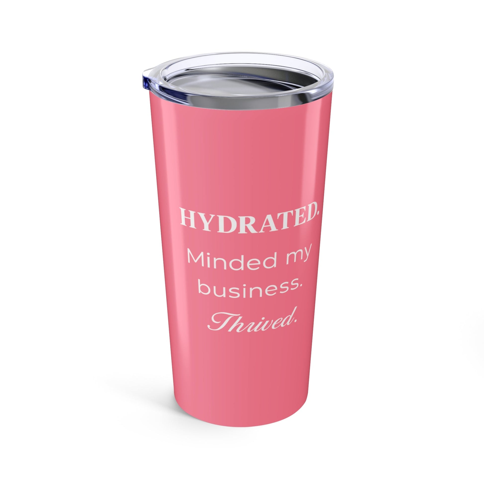 Hydrated. Minded My Business. Thrived. – 20oz Motivational Tumbler for Women - The Buy Boom