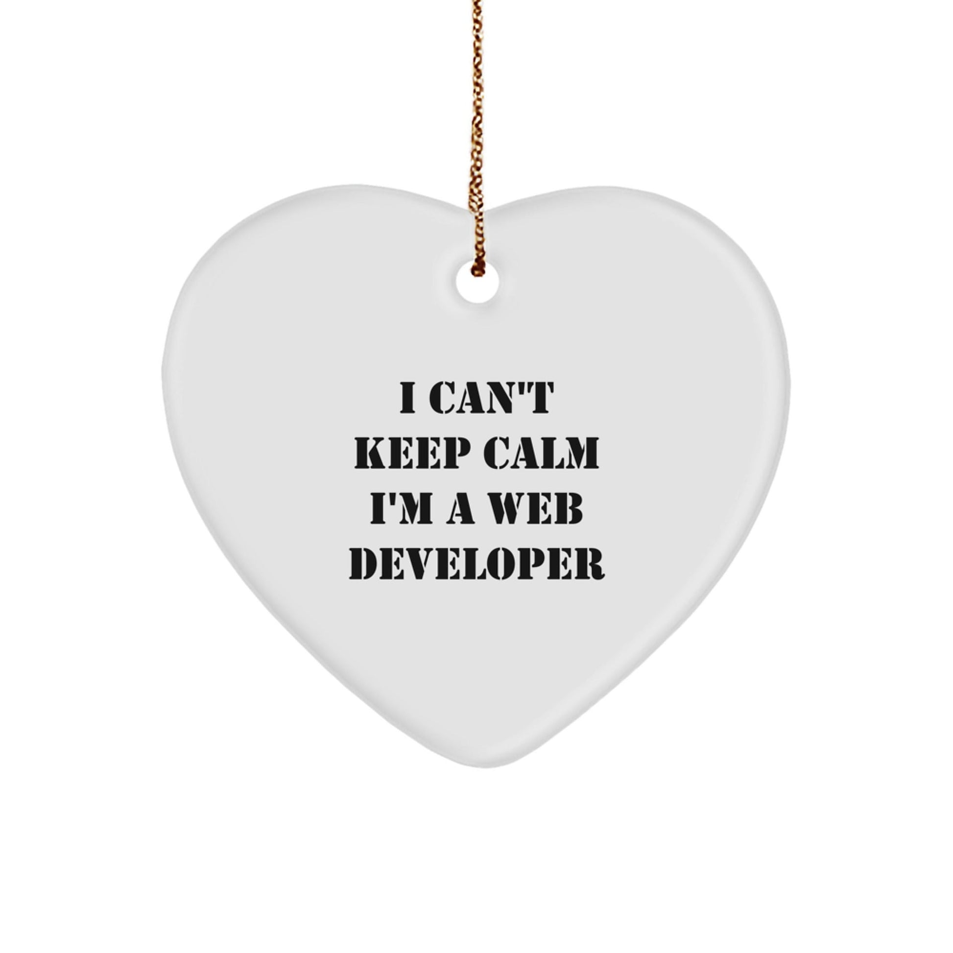 I Can't Keep Calm I'm A Funny Web Developer Heart Ornament Gifts for Men, Women, Coworkers, Family, Friends - Web Developer Unique Christmas Unique Gift - The Buy Boom