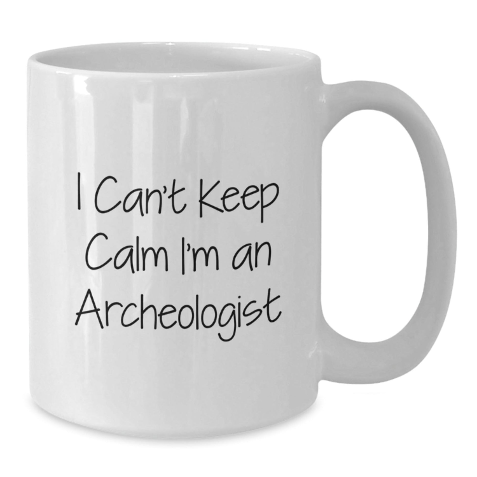 I Can't Keep Calm I'm An Archeologist Funny Gifts for Archeologists from Friends, Birthday Unique White Coffee Mugs for Men - The Buy Boom