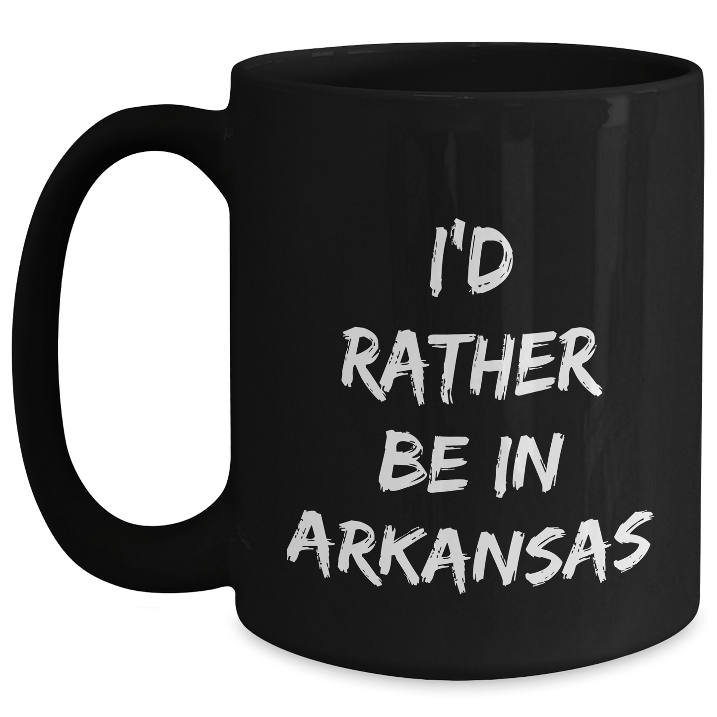I'd Rather Be In Arkansas Funny Black Coffee Mug Gifts from Men for Father's Day - The Buy Boom
