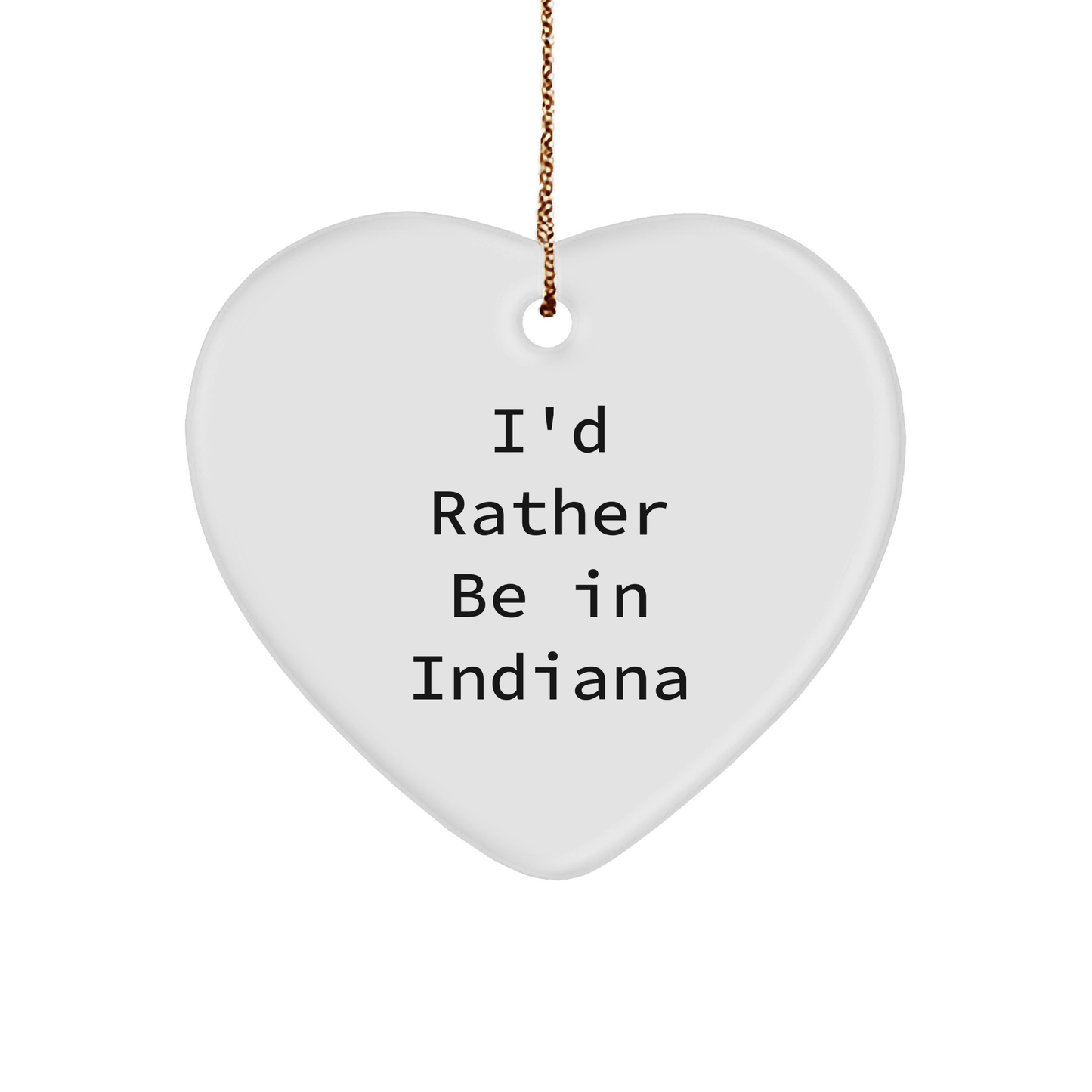 I'd Rather Be In Indiana Heart Ornament Gifts for Men from Friends, Indiana Unique Christmas Unique Gifts - The Buy Boom