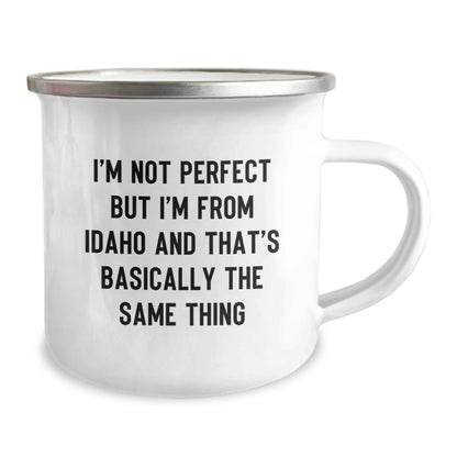 Idaho Camping Mug, 'I'm Not Perfect But I'm From Idaho And That's Basically The Same Thing', Funny Idaho Gifts for Birthday, Gifts from Friends, Gifts for Idaho Men, Camping Mug for Men - The Buy Boom