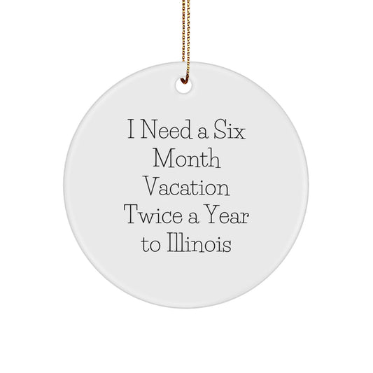 Illinois Gifts, Funny Quote Circle Ornament for Illinois Lovers, Gifts from Friends for Illinois Family, Unique Christmas Unique Gifts - The Buy Boom