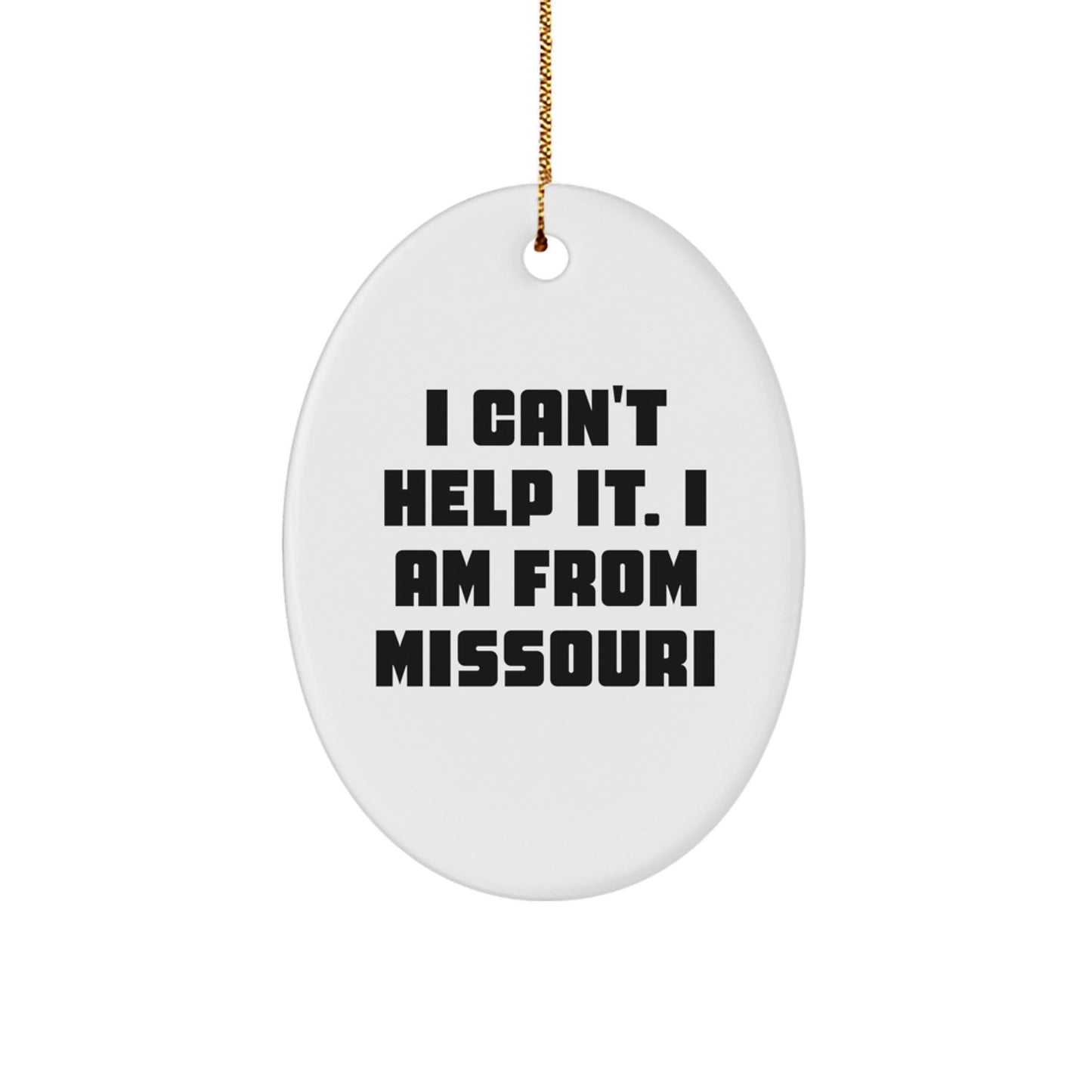 I'm Proud to Say I'm from Missouri Oval Ornament for Friends and Family Unique Gifts, Missouri Christmas Unique Gifts for Men, Women, Family, Funny Quote - The Buy Boom