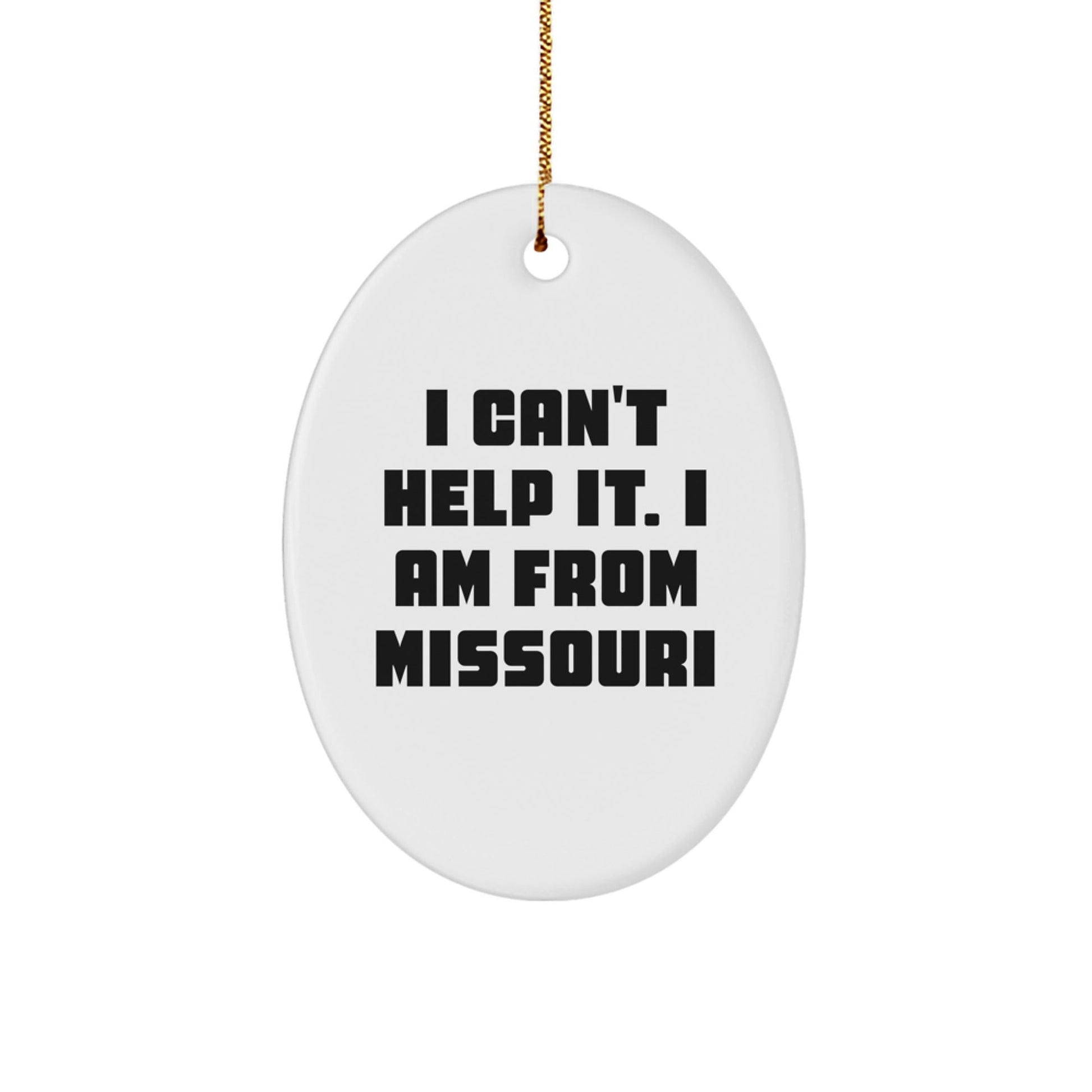I'm Proud to Say I'm from Missouri Oval Ornament for Friends and Family Unique Gifts, Missouri Christmas Unique Gifts for Men, Women, Family, Funny Quote - The Buy Boom