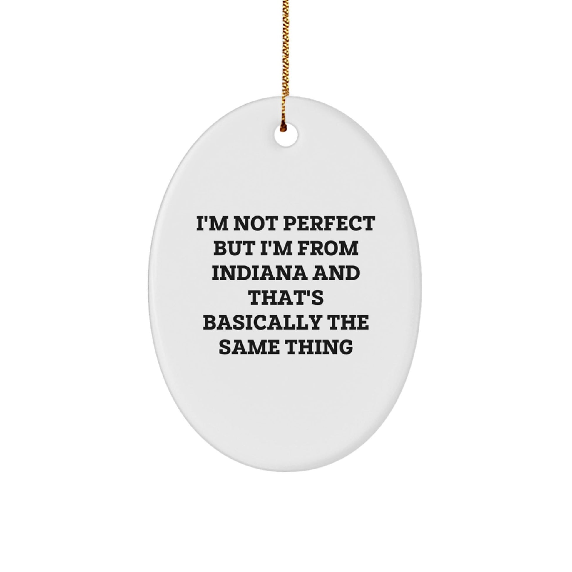 Indiana Oval Ornament, Funny Quote Gifts from Indiana, Gifts for Indiana Friends and Family, Unique Christmas Unique Gifts - The Buy Boom