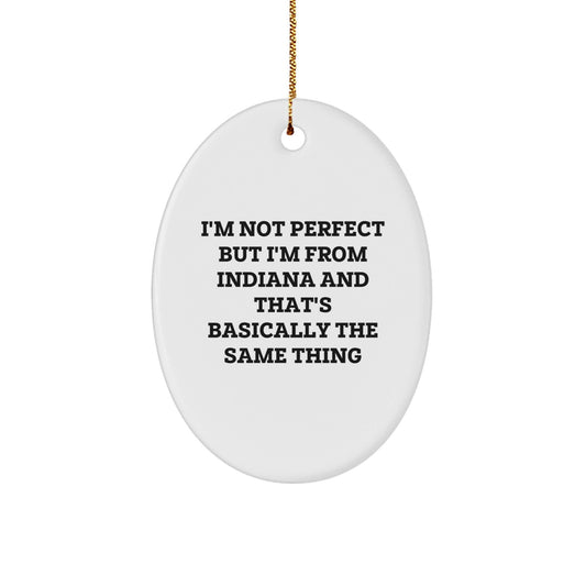 Indiana Oval Ornament, Funny Quote Gifts from Indiana, Gifts for Indiana Friends and Family, Unique Christmas Unique Gifts - The Buy Boom