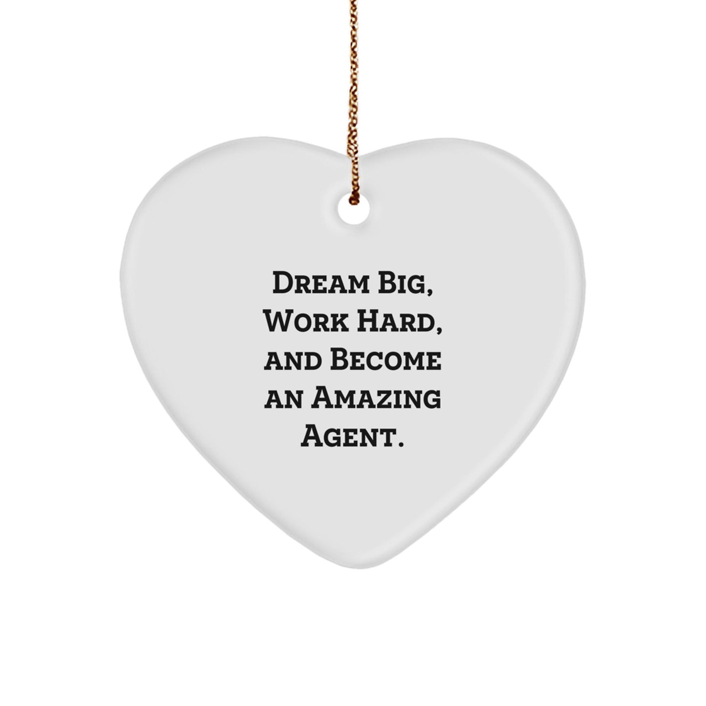 Inspirational Agent Christmas Unique Gifts from Friends for Agent Heart Ornament, Dream Big Work Hard Become Amazing Agent - The Buy Boom
