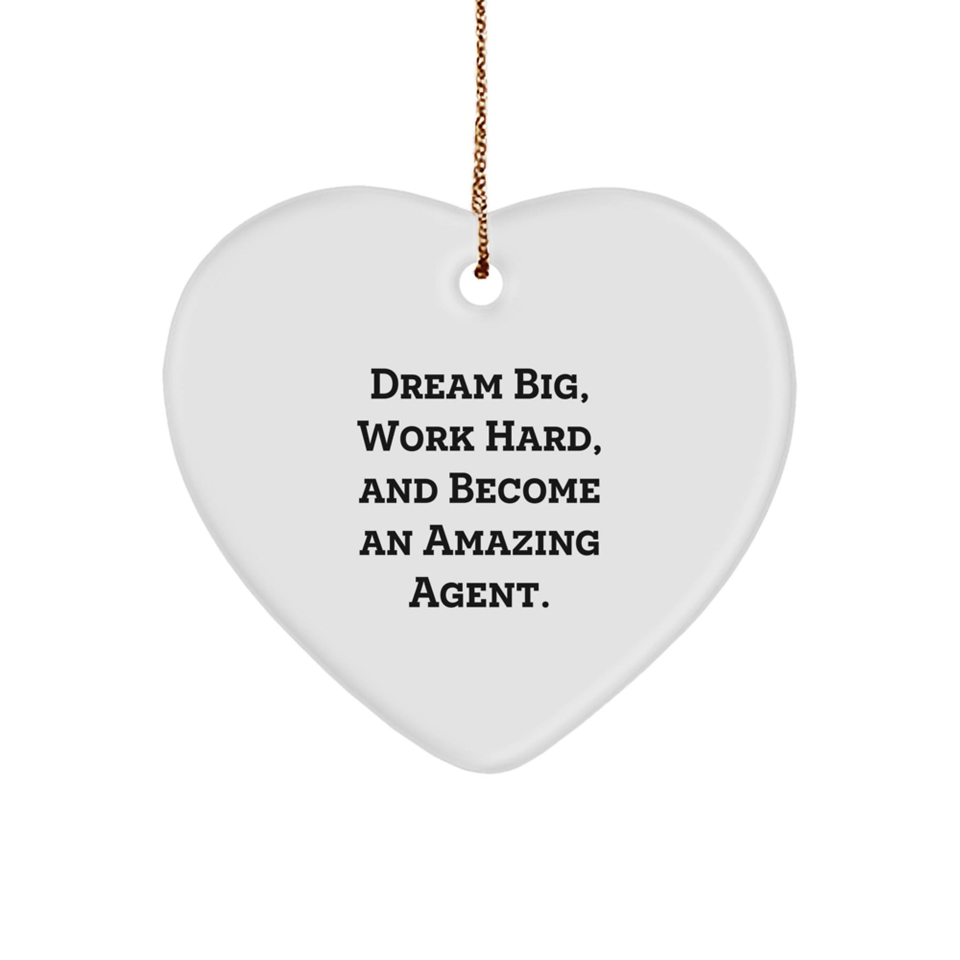 Inspirational Agent Christmas Unique Gifts from Friends for Agent Heart Ornament, Dream Big Work Hard Become Amazing Agent - The Buy Boom
