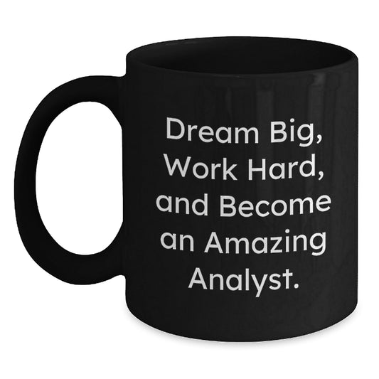 Inspirational Analyst Gifts for Graduation, 'Dream Big, Work Hard, And Become An Amazing Analyst.' Funny Black Coffee Mug, Gifts from Friends - The Buy Boom