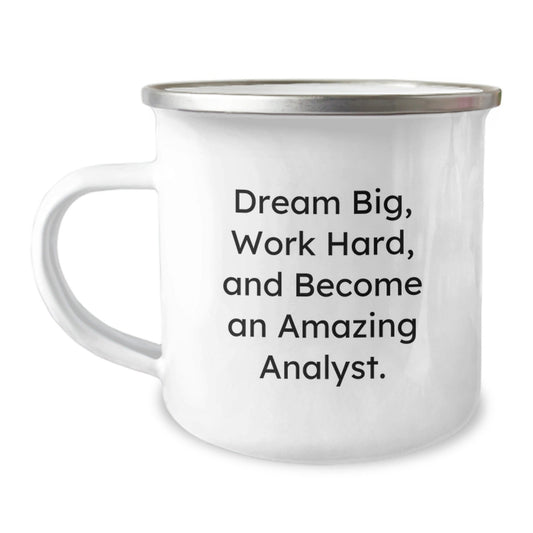 Inspirational Analyst Gifts from Friends, Cute Camping Mugs for Graduation, Dream Big, Work Hard, And Become An Amazing Analyst. - The Buy Boom