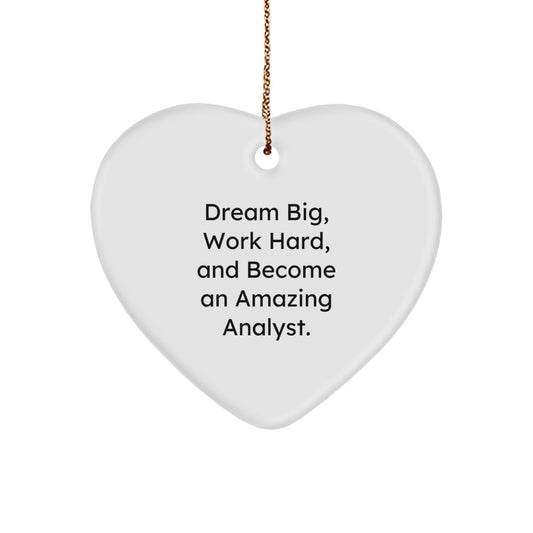 Inspirational Analyst Gifts from Friends for Christmas - 'Dream Big, Work Hard, And Become An Amazing Analyst.' Heart Ornament - The Buy Boom