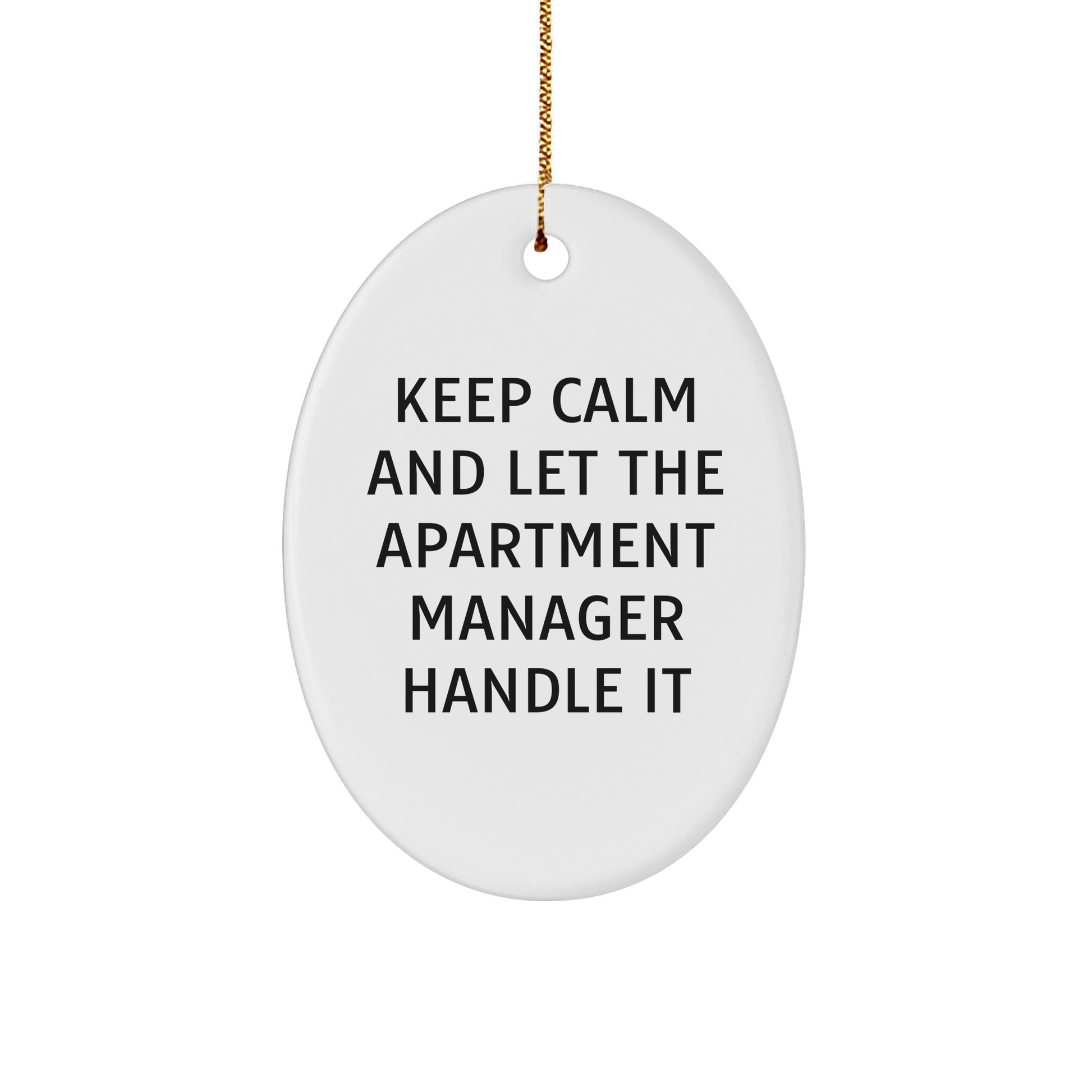 Inspirational Apartment Manager Gifts for Christmas: Keep Calm and Let Them Handle It Oval Ornament for Apartment Manager, Cute and Funny Gifts from Family to Fairly Decent Locators - The Buy Boom