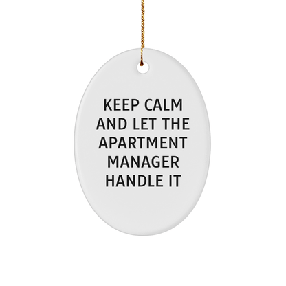 Inspirational Apartment Manager Gifts for Christmas: Keep Calm and Let Them Handle It Oval Ornament for Apartment Manager, Cute and Funny Gifts from Family to Fairly Decent Locators - The Buy Boom