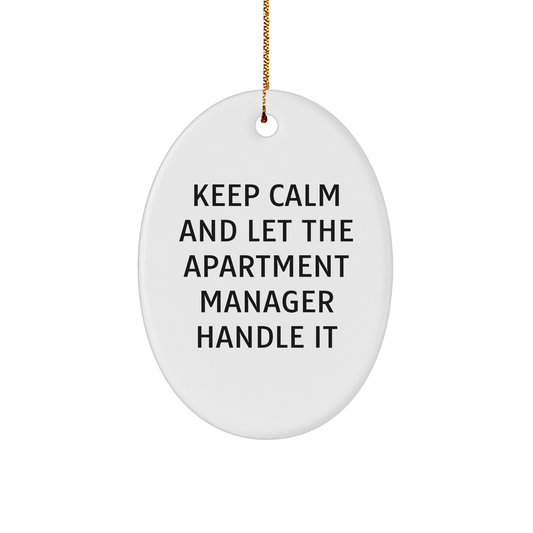 Inspirational Apartment Manager Gifts for Christmas: Keep Calm and Let Them Handle It Oval Ornament for Apartment Manager, Cute and Funny Gifts from Family to Fairly Decent Locators - The Buy Boom