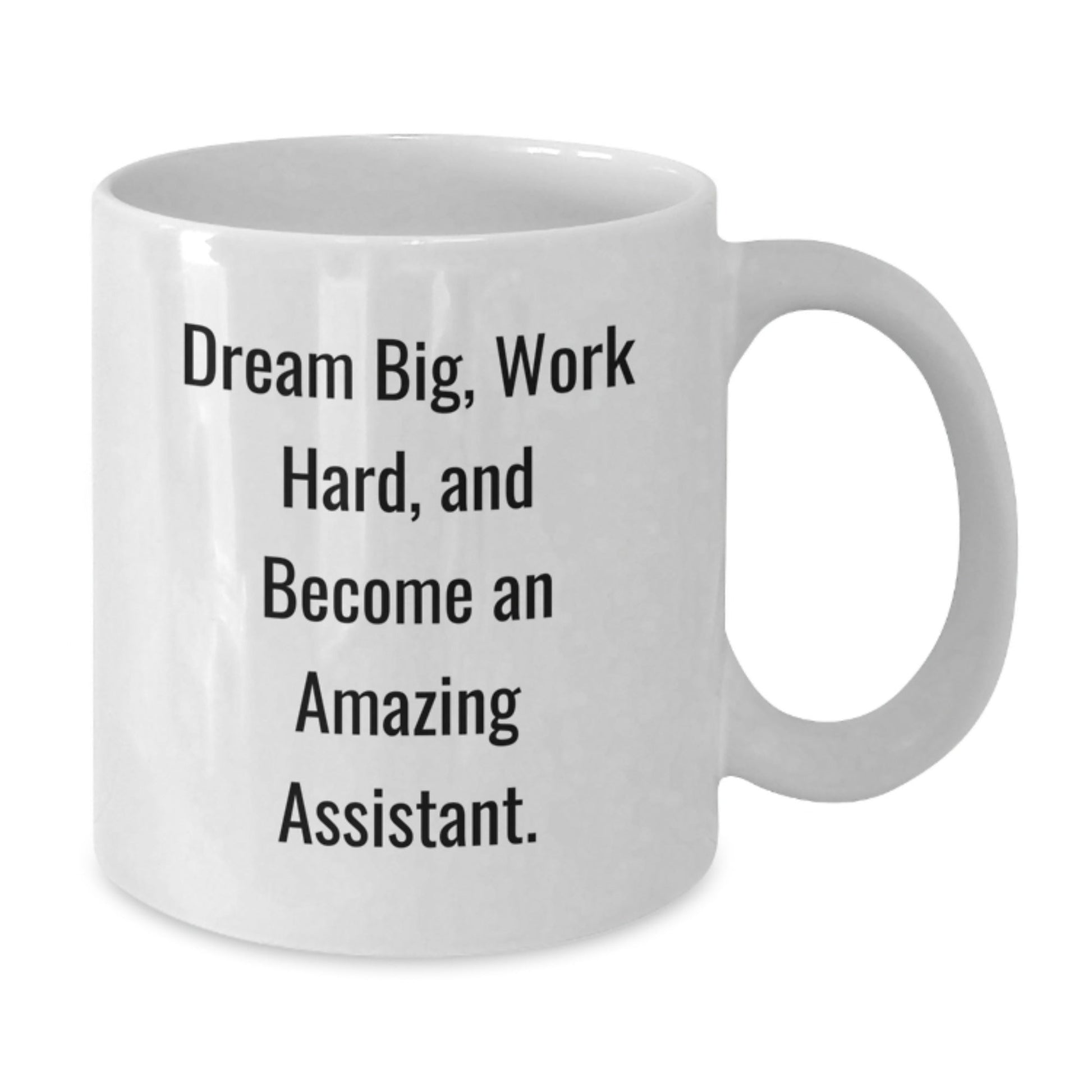 Inspirational Assistant Gifts from Friends, 'Dream Big, Work Hard, And Become An Amazing Assistant.' White Coffee Mug for Graduation - The Buy Boom