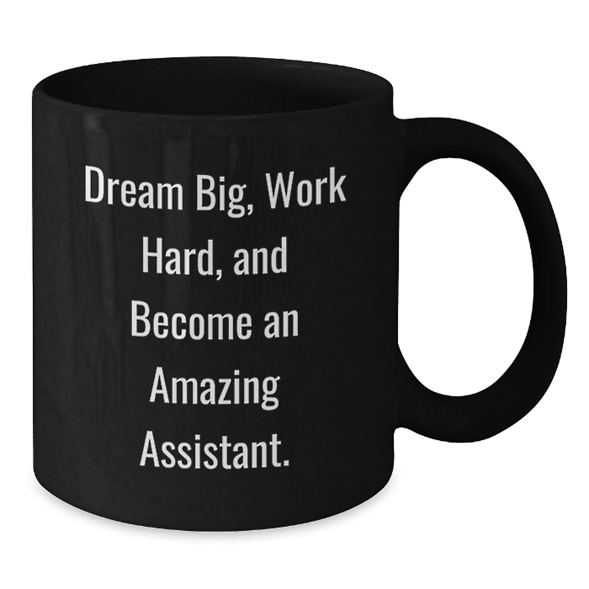 Inspirational Assistant Gifts, Funny Quote Black Coffee Mug for Graduation, Gifts from Men, Women, Friends, Coworkers, Family - The Buy Boom