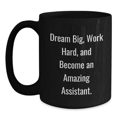 Inspirational Assistant Gifts, Funny Quote Black Coffee Mug for Graduation, Gifts from Men, Women, Friends, Coworkers, Family - The Buy Boom