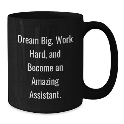 Inspirational Assistant Gifts, Funny Quote Black Coffee Mug for Graduation, Gifts from Men, Women, Friends, Coworkers, Family - The Buy Boom