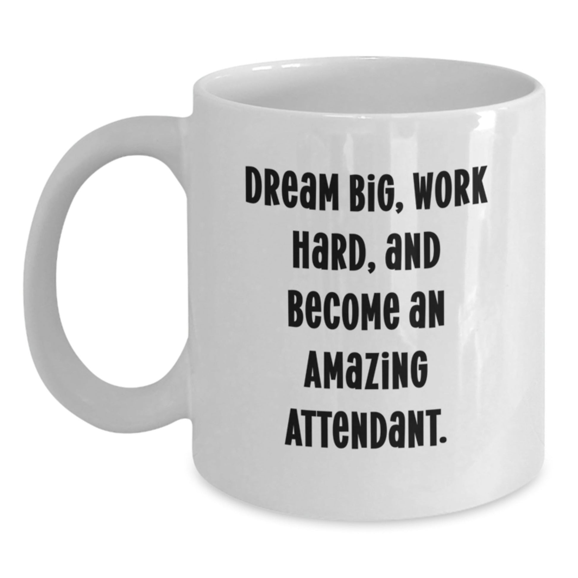 Inspirational Attendant Gifts from Friends for Christmas, Dream Big Work Hard Amazing Ceramic White Coffee Mug - 11oz or 15oz - The Buy Boom
