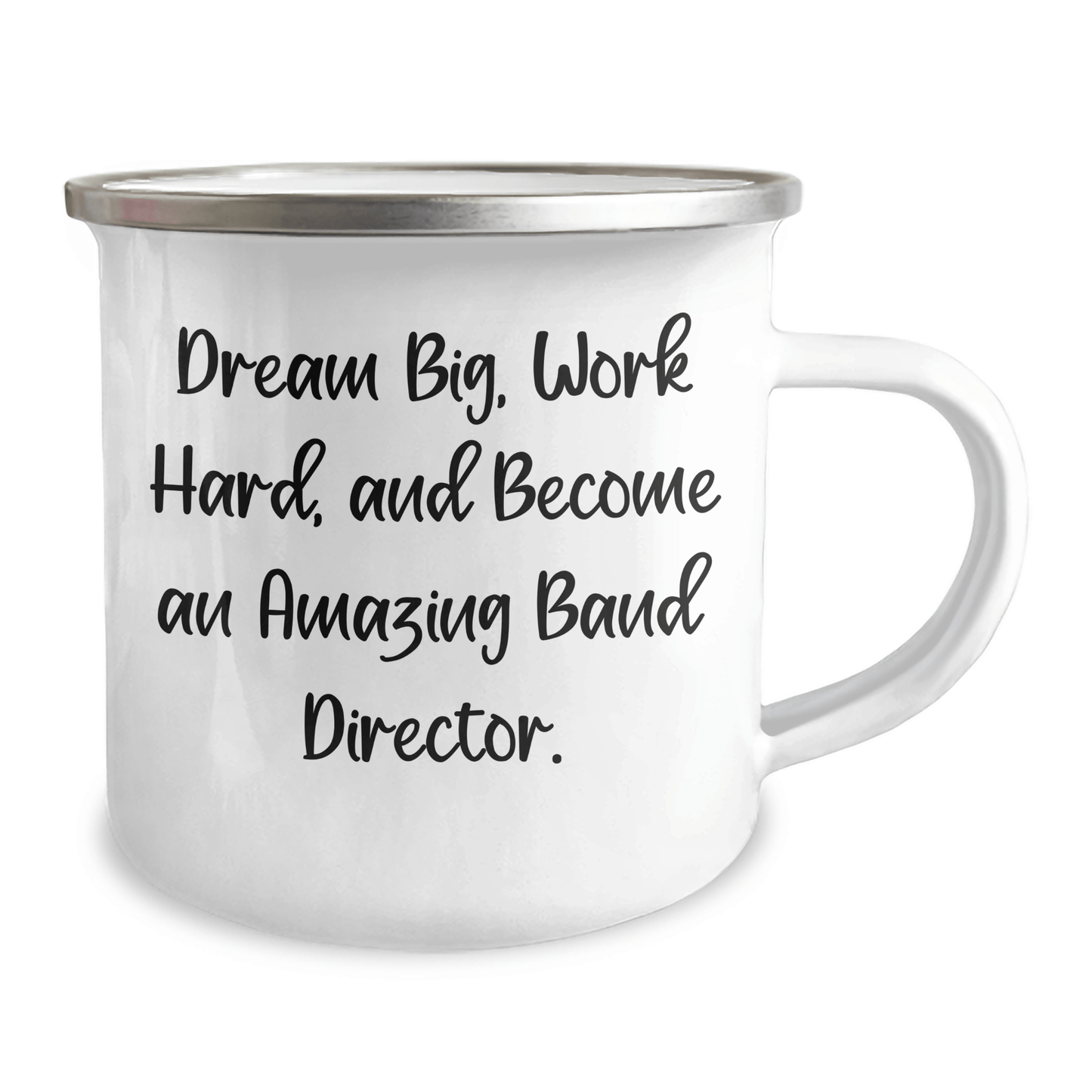 Inspirational Band Director Gifts for Men from Friends - Camping Mug - Dream Big, Work Hard, And Become An Amazing Band Director. - The Buy Boom