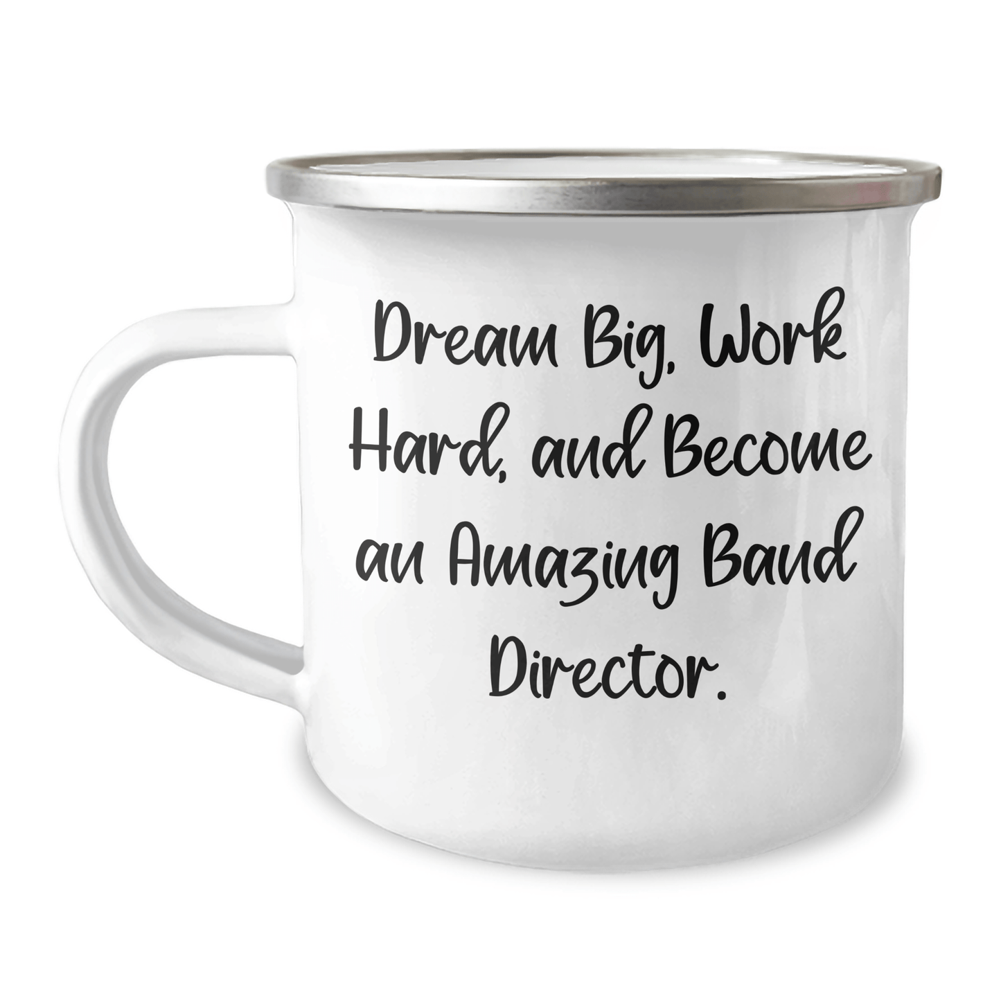 Inspirational Band Director Gifts for Men from Friends - Camping Mug - Dream Big, Work Hard, And Become An Amazing Band Director. - The Buy Boom