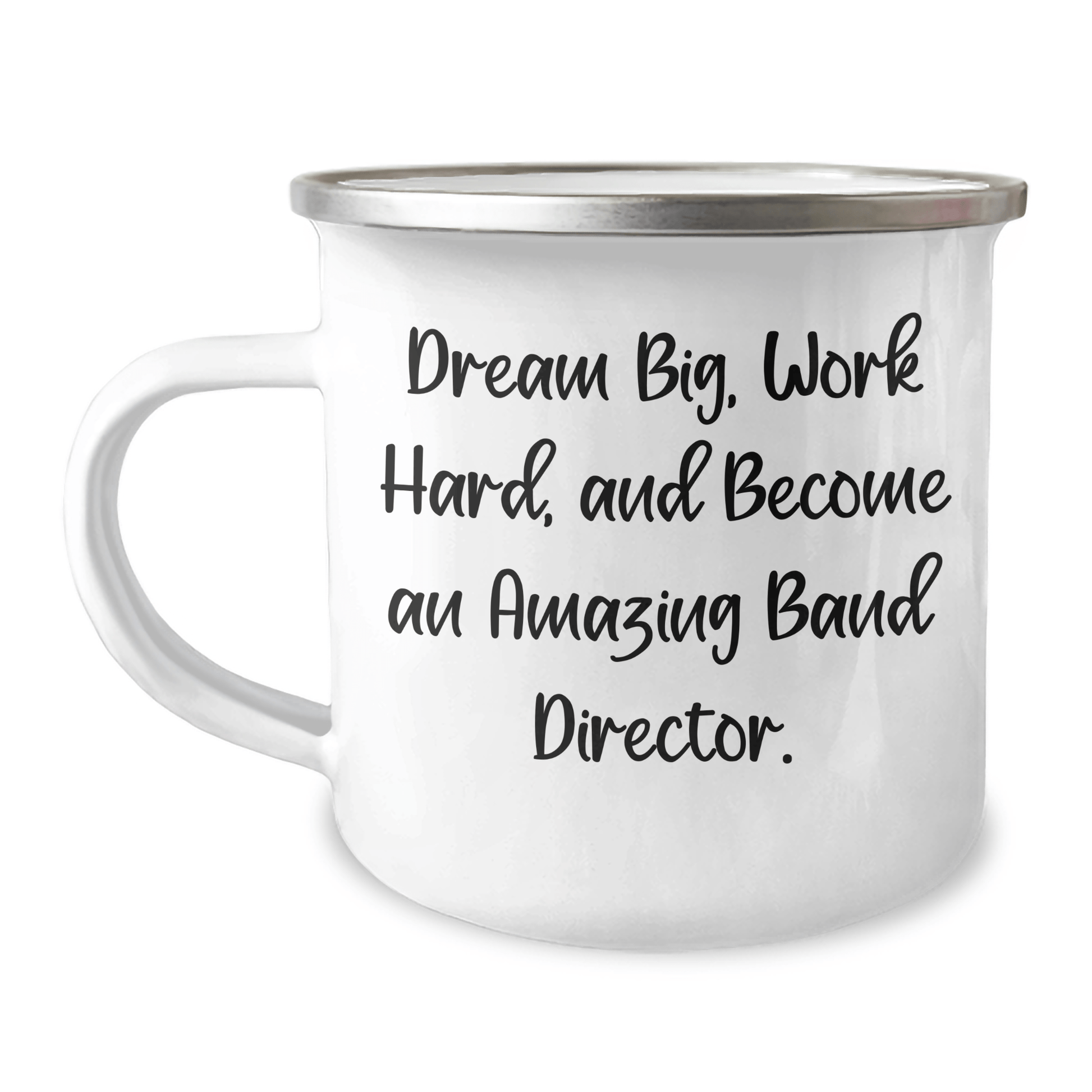 Inspirational Band Director Gifts for Men from Friends - Camping Mug - Dream Big, Work Hard, And Become An Amazing Band Director. - The Buy Boom