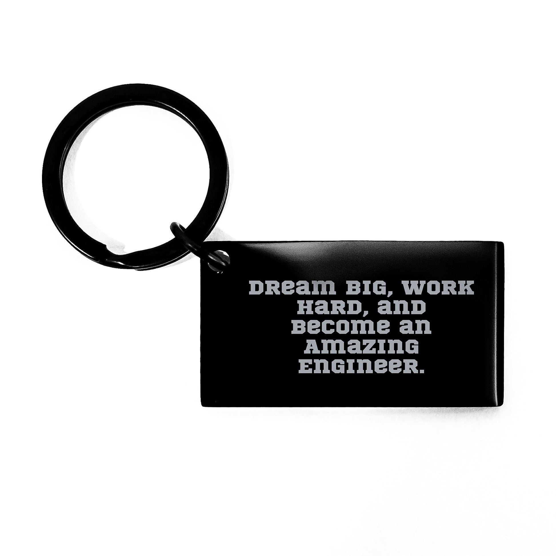 Inspirational Engineer Gifts from Friends - Keychain for Graduation - 'Dream Big, Work Hard, And Become An Amazing Engineer.' - The Buy Boom